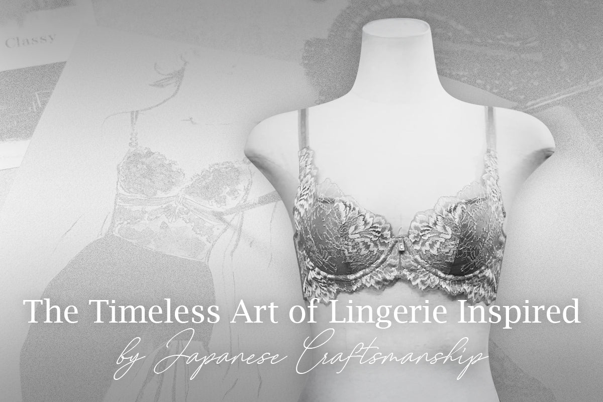 The Timeless Art of Lingerie Inspired by Japanese Craftsmanship
